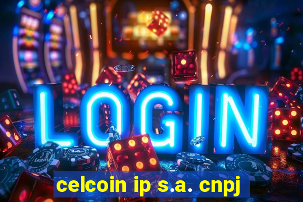 celcoin ip s.a. cnpj